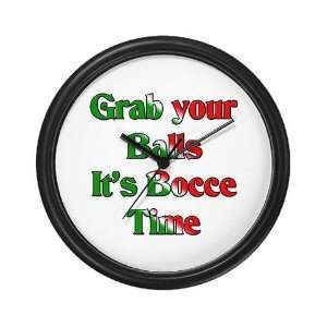  Grab your Balls. Its Bocce T Humor Wall Clock by 