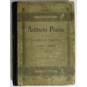   Anthem Praise (New Anthems for Chorus Choirs) Fred A. Fillmore Books