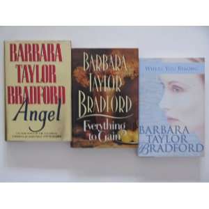 Barbara Taylor Bradford 3 Book Set (Angel, Everything to Gain, Where 