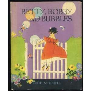   Bobby and Bubbles Edith. Illustrated By Janet Laura Scott Mitchell