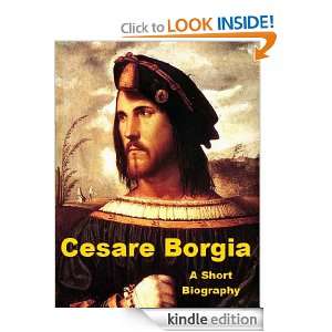 Cesare Borgia   A Short Biography Luigi Villari  Kindle 