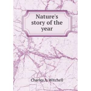  Natures story of the year Charles A. Witchell Books