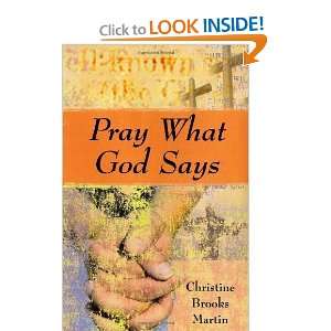    Pray What God Says [Paperback] Christine Brooks Martin Books