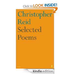 Selected Poems Christopher Reid  Kindle Store