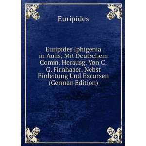  Euripides Iphigenia in Aulis, Mit Deutschem Comm. Herausg 