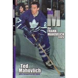 Frank Mahovlich Toronto Maple Leafs Autographed Biography