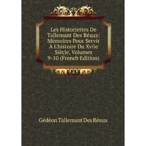  Les Historiettes De Tallemant Des RÃ©aux MÃ©moires 