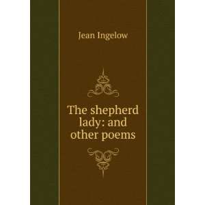  The shepherd lady and other poems Jean Ingelow Books