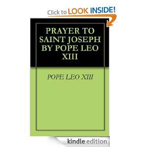 PRAYER TO SAINT JOSEPH BY POPE LEO XIII POPE LEO XIII  