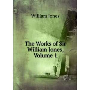 Memoirs of the Life, Writings and Correspondence of Sir William Jones 