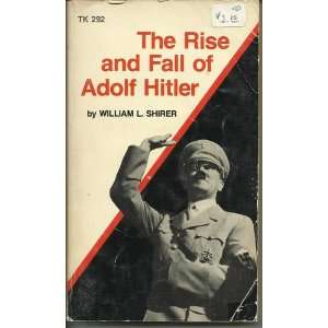    The Rise and Fall of Adolf Hitler William L. Shirer Books