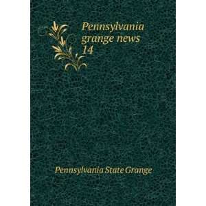    Pennsylvania grange news. 14 Pennsylvania State Grange Books