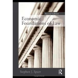  By Stephen Spurr Economic Foundations of Law second 